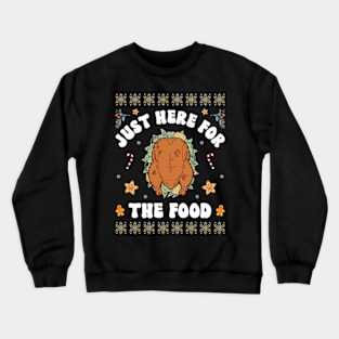 Just Here For The Food Crewneck Sweatshirt